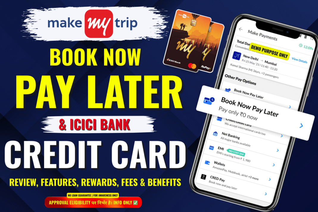 MakeMyTrip Pay Later & ICICI Bank Credit Card